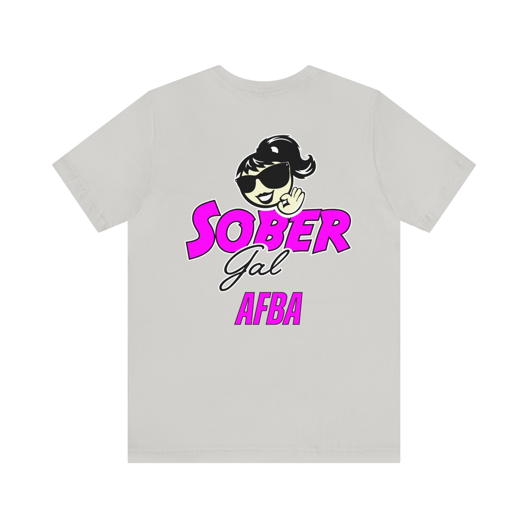 Sober Gal-AFBA Tee Shirt