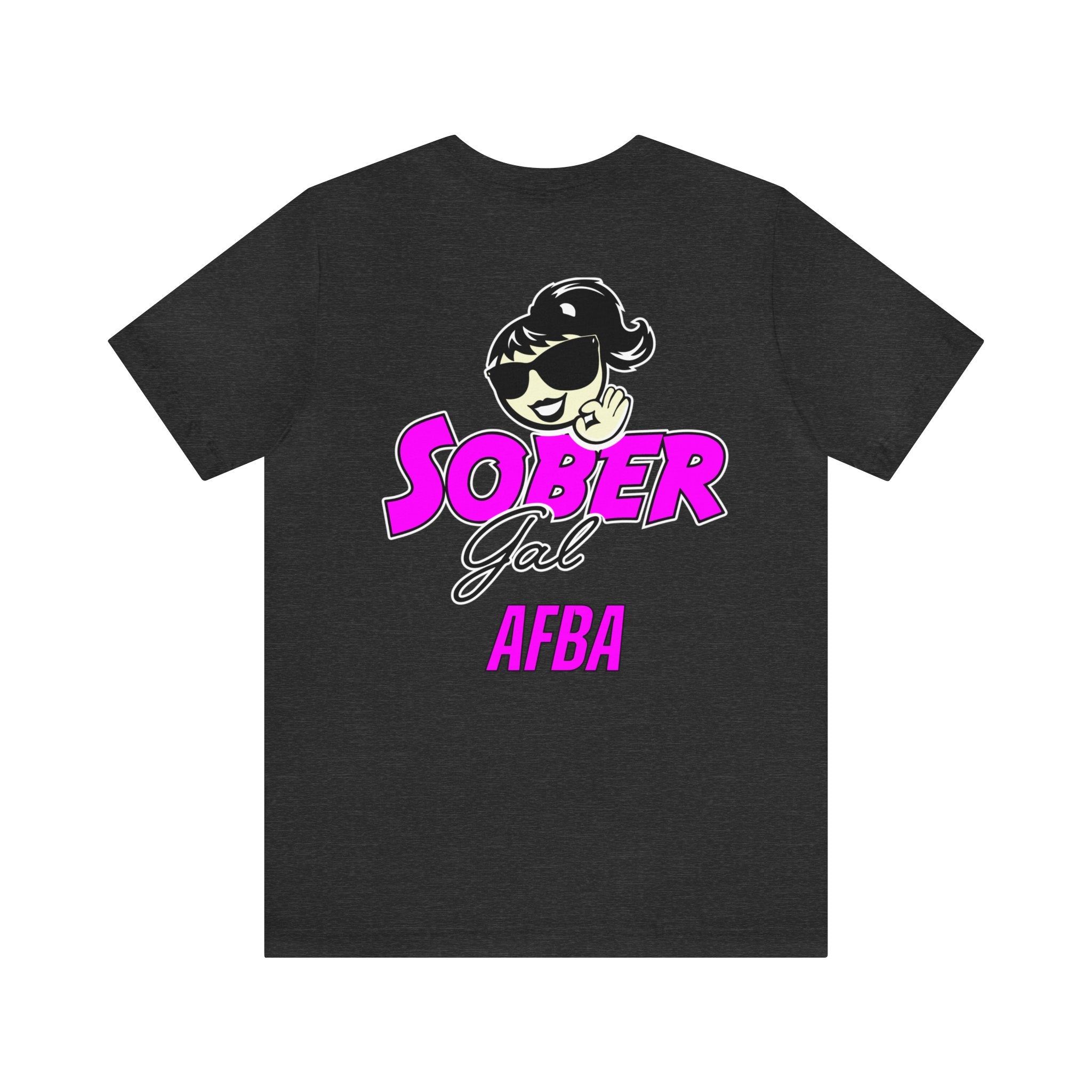 Sober Gal-AFBA Tee Shirt