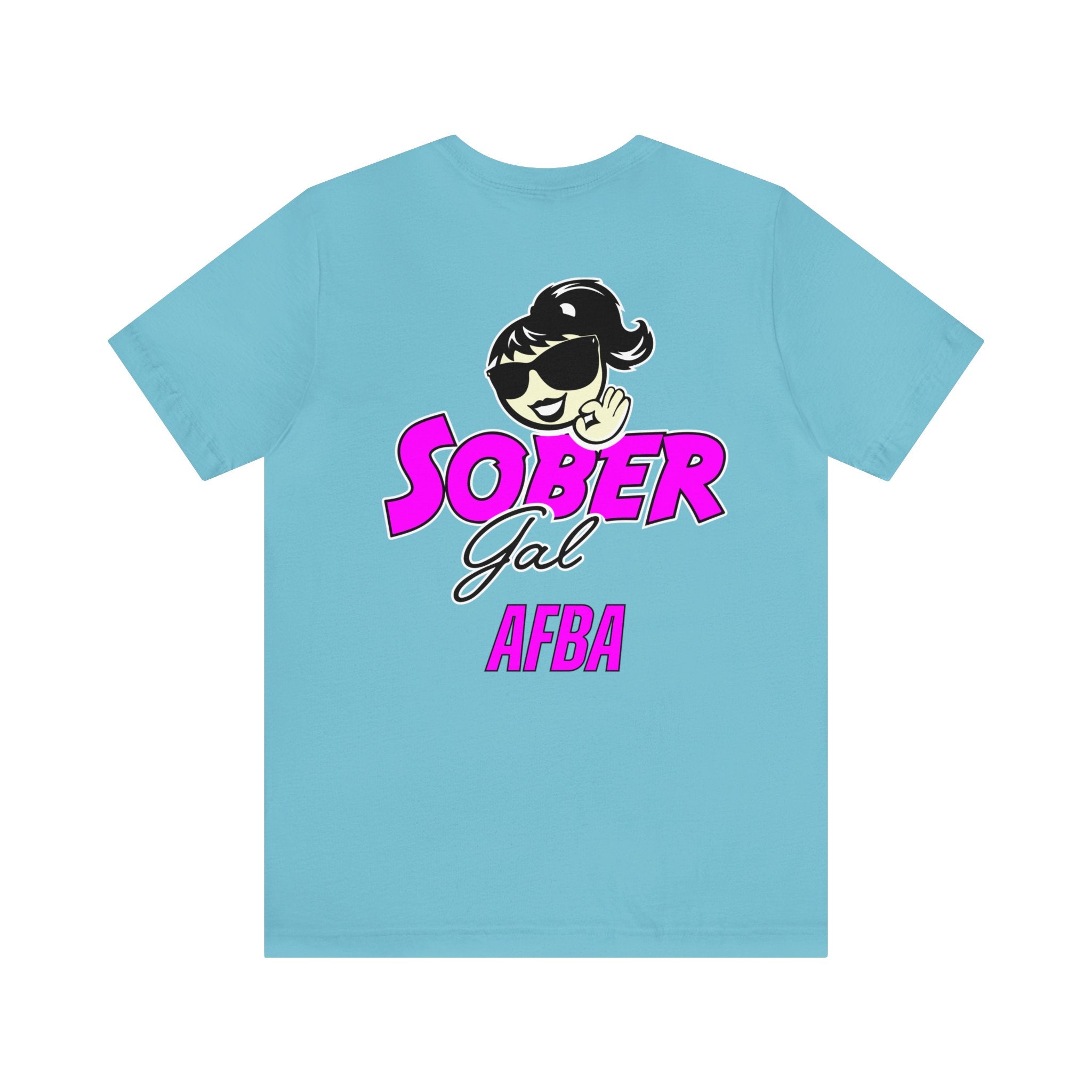 Sober Gal-AFBA Tee Shirt