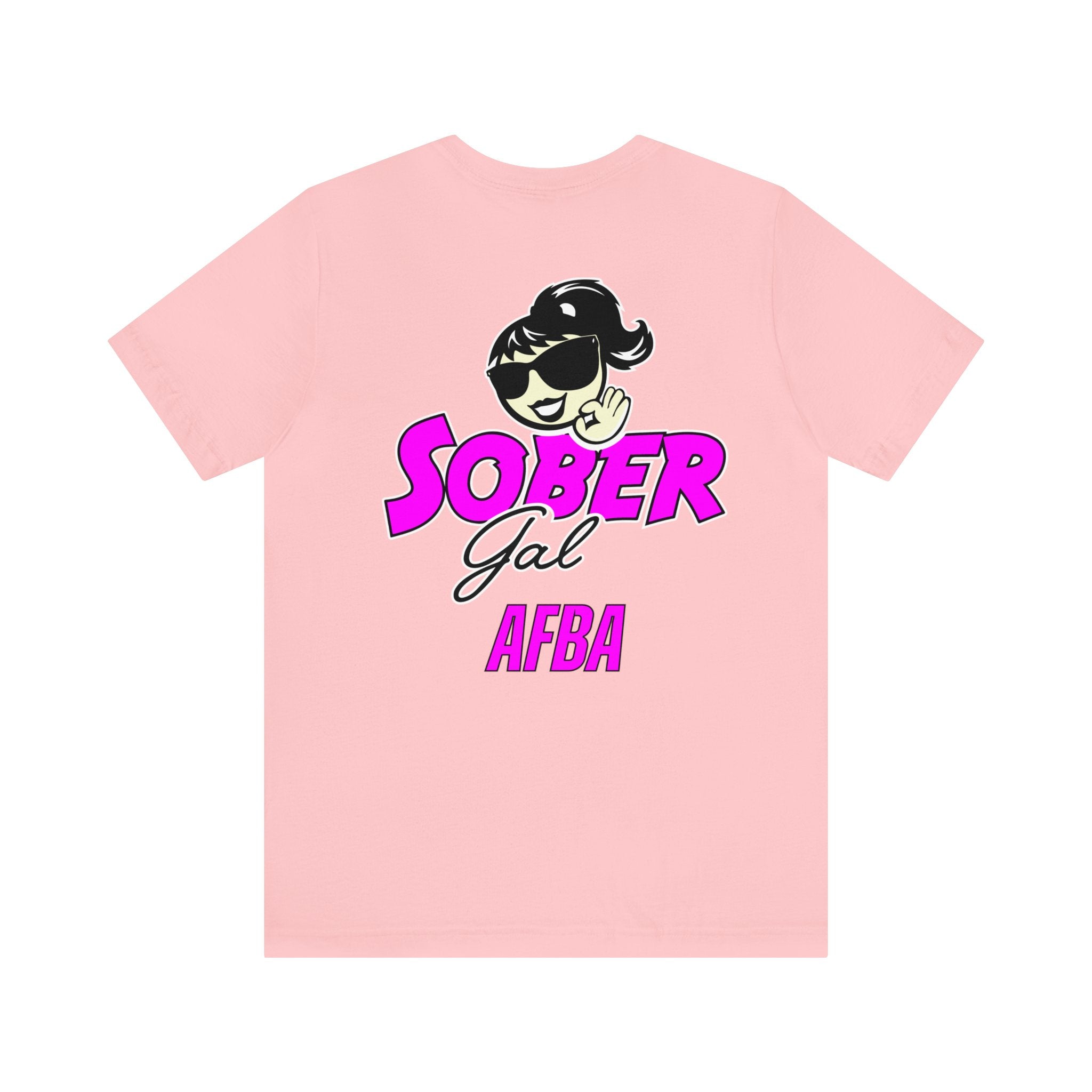 Sober Gal-AFBA Tee Shirt