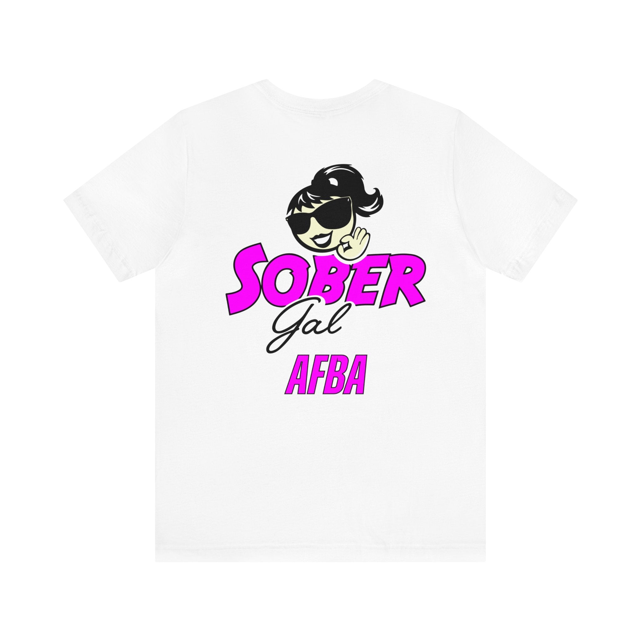 Sober Gal-AFBA Tee Shirt